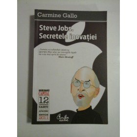 STEVE JOBS. SECRETELE INOVATIEI - CARMINE GALLO